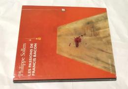 仏文)フランシス・ベイコンのパッション　Les passions de Francis Bacon