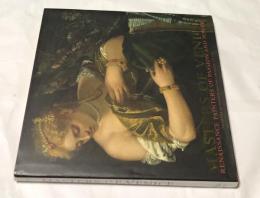 英文)ウィーン美術史美術館蔵 ヴェネツィアのルネサンス絵画　Masters of Venice : Renaissance painters of passion and power from the Kunsthistorisches Museum, Vienna