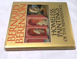 英文)バーナード・ベレンソン評論集「行方不明のルネサンスの絵画たち」　Homeless Paintings of the Renaissance