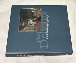 仏文)ポール・デルヴォー展図録　Paul Delvaux, 1897-1994, musées royaux des beaux-arts de Belgique, Bruxelles