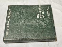 英文)永遠の現在ー美術の起源　Eternal present :  a contribution on constancy and change ; pt.1, The beginnings of architecture（The A.W. Mellon lectures in the fine arts, 1957）