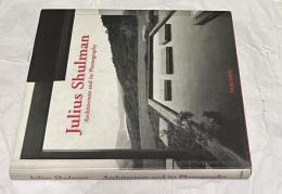英文)ジュリアス・シャルマンの建築写真　Julius Shulman : architecture and its photography