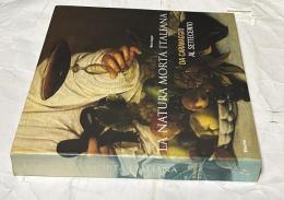 伊文)イタリア静物画の歴史　カラヴァッジョから18世紀まで　La natura morta italiana : da Caravaggio al Settecento