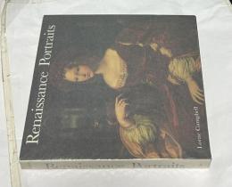 英文)14~16世紀  ルネサンスの肖像画　Renaissance portraits : European portrait-painting in the 14th, 15th and 16th centuries