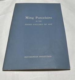 英文)スミソニアン協会によるフリーア美術館蔵の明の陶磁器報告書　Ming Porcelains in the Freer Gallery of Art