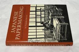 英文)日本の和紙　伝統・道具・技術　Japanese papermaking : traditions, tools, and techniques