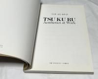 つくる-もの・ひと・び　Tsukuru : aesthetics at work