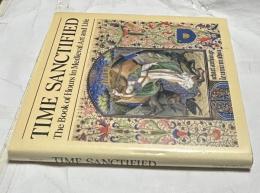 英文)中世の時祷書　Time sanctified : the Book of Hours in medieval art and life
