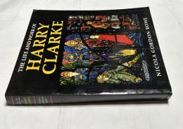 英文)ハリー・クラークの生涯と仕事　The Life and Work of Harry Clarke pb