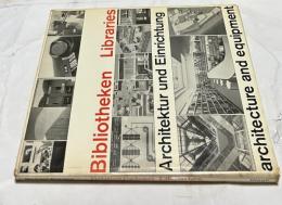 独英文)図書館の建築　Bibliotheken : Architektur und Einrichtung = Libraries : architecture and equipment