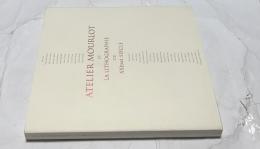 ムルロ工房と20世紀の巨匠たち : パリが愛したリトグラフ　Atelier Mourlot et la lithographie du XXème siècle