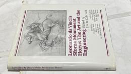 英文)レオナルド・ダ・ヴィンチの幻のスフォルツァ騎馬像  Leonardo da Vinci's Sforza monument horse : the art and the engineering