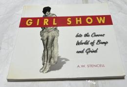 英文)写真で見るアメリカのガールズ・ショーの歴史　 Girl Show: Into the Canvas World of Bump and Grind