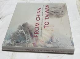 英仏文)中国から台湾へ　抽象絵画のパイオニアたち　 From China to Taiwan: Pioneers of Abstraction