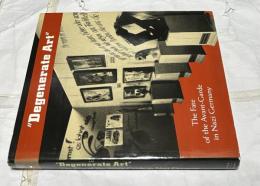英文)ナチス退廃芸術展とドイツの前衛芸術家の運命　Degenerate Art: The Fate of the Avant-Garde in Nazi Germany