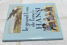 仏文)絵本作家オンクル・アンシ(アンシおじさん)  の世界　Le Grand Livre de l'Oncle Hansi