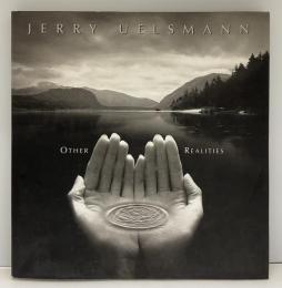 JERRY UELSMANN  OTHER  REALITIES