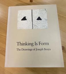 Thinking is Form : the Drawings of Joseph Beuys