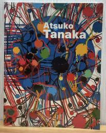 田中敦子-アート・オブ・コネクティング = Atsuko Tanaka. the art of connecting