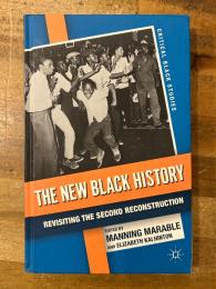The new Black history : revisiting the second Reconstruction