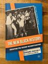 The new Black history : revisiting the second Reconstruction