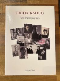 Frida Kahlo : Ihre Photographien
