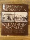 Specimens and marvels : William Henry Fox Talbot and the invention of photography.