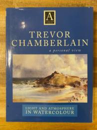 Trevor Chamberlain A Personal View  Light and Atmosphere in Watercolour