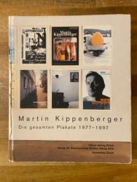 Martin Kippenberger : die gesamten Plakate 1977-1997