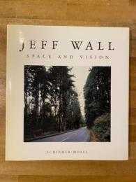 Jeff Wall: Space and Vision