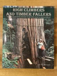 High Climbers and Timber Fallers