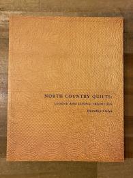 North Country Quilts : Legend and Living Traditions