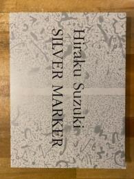 SILVER MARKER - Drawing as Excavating