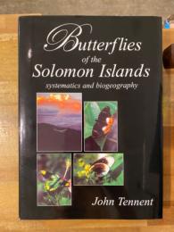 Butterflies of the Solomon Islands : systematics and biogeography