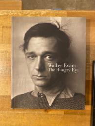 Walker Evans: The Hungry Eye