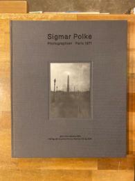 Sigmar Polke: Photographien : Paris 1971