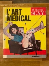 L'art Medical: Le Nouveau Sexy !