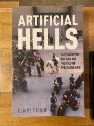 Artificial hells : participatory art and the politics of spectatorship