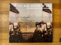 The mad broom of life