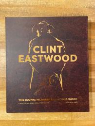 Clint Eastwood: The Iconic Filmmaker and his Work