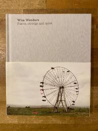 Wim Wenders : places, strange and quiet