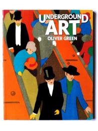 Underground Art : London Transport posters 1908 to the present