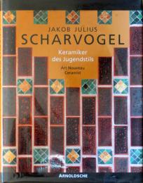 Jakob Julius Scharvogel : Keramiker des Jugendstils  Art Nouveau Ceramist