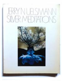 Jerry N. Uelsmann : Silver Meditations
