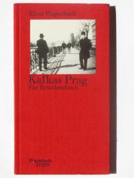 Kafkas Prag: Ein Reiselesebuch カフカのプラハ：旅行記