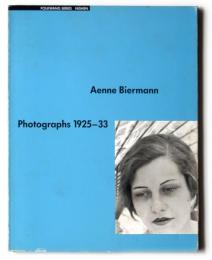 Aenne Biermann Photographs 1925-33