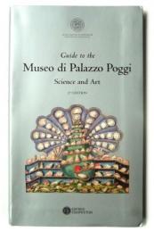 Guide to the Museo di Palazzo Poggi Schience and Art ; ボローニャ大学付属パラッツォ・ポッジ博物館