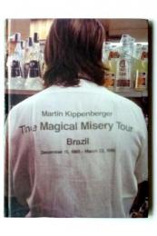 Martin Kippenberger : the magical misery tour Brazil マルティン・キッペンベルガー 作品集