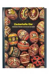 Zauberhafte Eier. Ukrainische Ostereier und wie man sie verziert ウクライナ伝統のイースターエッグの作り方