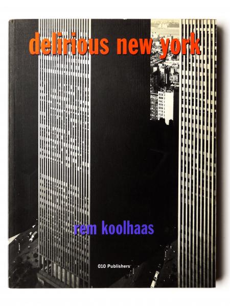 Delirious New York 錯乱のニューヨーク(Rem Koolhaas(レム・コール